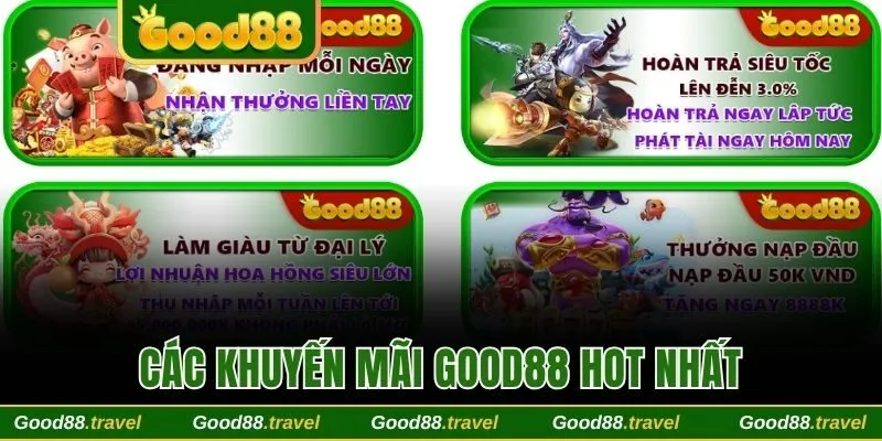 Các khuyến mãi Good88 hot nhất