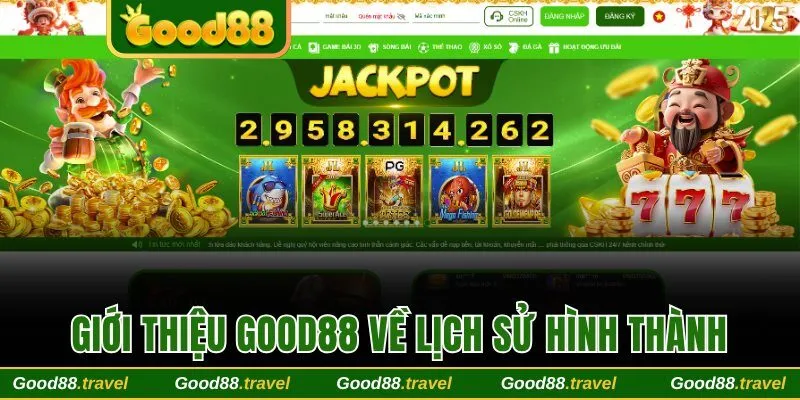 Giới thiệu Good88 về lịch sử hình thành phát triển